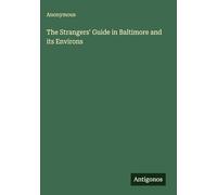 The Strangers' Guide in Baltimore and its Environs