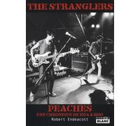 The Stranglers Peaches, une chronique de 1974 à 1990