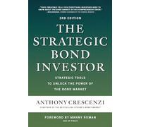 The Strategic Bond Investor, Third Edition: Strategic Tools to Unlock the Power of the Bond Market