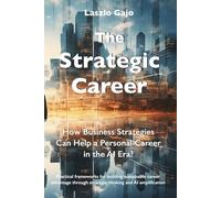 The Strategic Career: How Business Strategies Can Help a Personal Career in the AI Era?