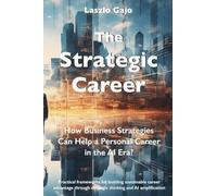 The Strategic Career: How Business Strategies Can Help a Personal Career in the AI Era?