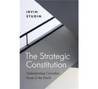 The Strategic Constitution by Irvin Studin Irvin Studin (Auteur)
