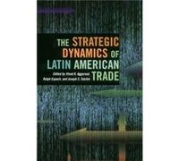 The Strategic Dynamics of Latin American Trade