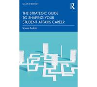 The Strategic Guide to Shaping Your Student Affairs Career - Sonja Ardoin - Routledge - ebook (ePub) - Livre
