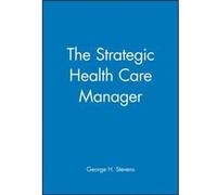 The Strategic Health Care Manager by David Stevens Paperback Book Stevens, David, Stevens, George H. (Auteur)