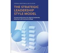 The Strategic Leadership Style Model