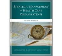 The Strategic Management of Health Care Organizations by Linda E. University of North Carolina at Charlotte Swayne Peter M Ginter, W Jack Duncan, Linda E Swayne (Auteur)