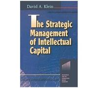 The Strategic Management Of Intellectual Capital