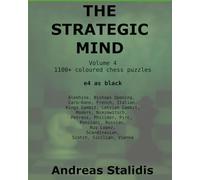 The Strategic Mind: Chess puzzles:: Vol 4. e4 openings for black