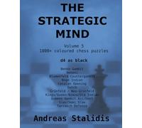 The Strategic Mind: Chess puzzles: Vol 5. d4 openings for black