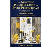 The Strategic Planning Guide For Event Professionals