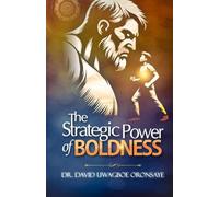 The Strategic Power of BOLDNESS