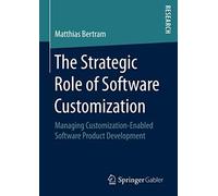 The Strategic Role Of Software Customization