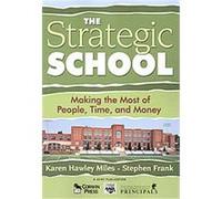The Strategic School, Leadership for Learning Series Karen Hawley Miles, Stephen Frank (Auteur)