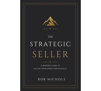 The Strategic Seller: A Modern Guide to Selling Your Home Strategically