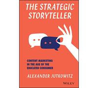The Strategic Storyteller by Alexander Jutkowitz Alexander Jutkowitz (Auteur)