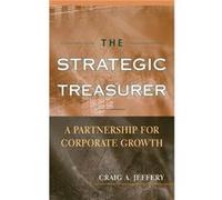 The Strategic Treasurer by Craig A. Jeffery Hardcover Book Craig A. Jeffery (Auteur)