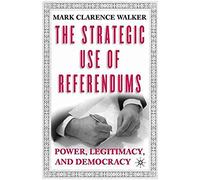 The Strategic Use Of Referendums