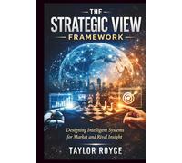 The Strategic View Framework: Designing Intelligent Systems for Market and Rival Insight