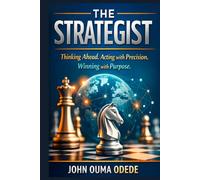 THE STRATEGIST: Thinking Ahead. Acting with Precision. Winning with Purpose.