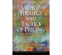 The Strategy and Tactics of Pricing: A Guide to Profitable Decision Making