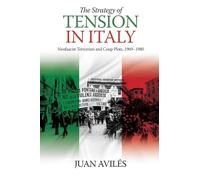 The Strategy of Tension in Italy: Neofascist Terrorism and Coup Plots, 1969-1980