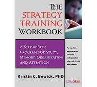 The Strategy Training Program Workbook: Step-By-Step Program For Study, Memory, Organization And Attention