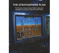 The Stratosphere Plan: The Premium Cross-Country Flight Tracker and Navigation Journal for Aviators and Sim Pilots