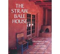 The Straw Bale House by David Bainbridge Athena Swentzell Steen, Bill Steen, David Bainbridge, David Eisenberg (Auteur)