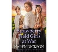 The Strawberry Field Girls at War by Karen Dickson Karen Dickson (Auteur)