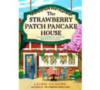 Laurie Gilmore – The Strawberry Patch Pancake House – Roman – Poche