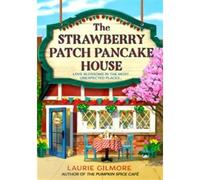 The strawberry patch pancake house - Laurie Gilmore - Harper Collins Libri - Poche - Roman