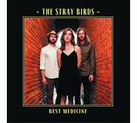 The Stray Birds Best Medicine (Vinyl) 12" Album