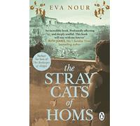 The Stray Cats of Homs: A powerful, moving novel inspired by a true story
