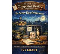 The Stray Dog Ordinance: A Small-Town Cozy Mystery of Rules, Rumors, and a Staged Villain