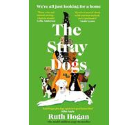 The Stray Dogs: The BRAND NEW uplifting fiction read of the year from a MULTI-MILLION COPY BESTSELLING author, perfect for dog-lovers!