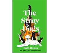 The Stray Dogs The BRAND NEW utterly heartwarming novel, for all dog-lovers, from the bestselling author of The Keeper of Lost Things - Ruth Hogan - Corvus - ebook (ePub) - Livre