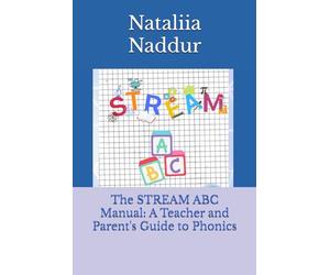 The STREAM ABC Manual: A Teacher and Parent's Guide to Phonics