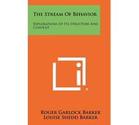 The Stream Of Behavior: Explorations Of Its Structure And Content