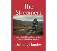 The Streamers and Other Republic of Indian Stream Bedtime Stories