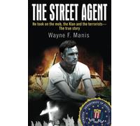 The Street Agent: He took on the mob, the Klan and the terrorists-The true story