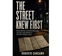 The Street Knew First: Black Women, Unheard Warnings, and the Long Silence of the Grim Sleeper Case