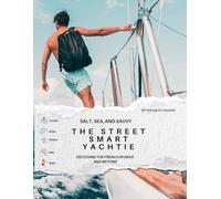 The Street Smart Yachtie Decoding The French Riviera and Beyond