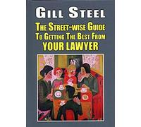 The Street-Wise Guide To Getting The Best From Your Lawyer