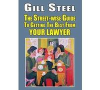 The Street-wise GuideeTo Getting The Best From Your Lawyer - [Version Originale] Inconnu (Auteur)