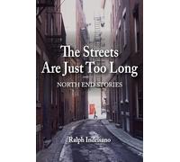 The Streets Are Just Too Long: North End Stories