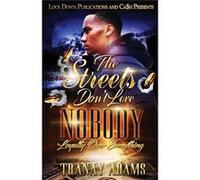 The Streets Dont Love Nobody Loyalty over Everything - Tranay Adams - Lock Down Publications - Livre en Anglais Tranay AdamsTranay Adams (Auteur)