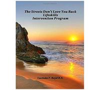 The Streets Don't Love You Back Lifeskills Intervention Program