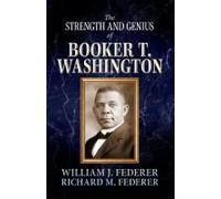 The Strength And Genius Of Booker T. Washington