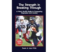 The Strength in Breaking Through: A Man's No-BS Guide to Conquering Depression and Anxiety